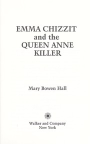 Emma Chizzit and the Queen Anne killer by Mary Bowen Hall