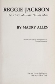 Reggie Jackson, the three million dollar man by Maury Allen