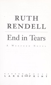 Cover of: End in Tears: A Wexford Novel (Random House Large Print (Hardcover))