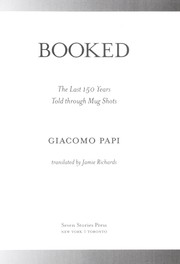 Cover of: Booked : the last 150 years told through mug shots