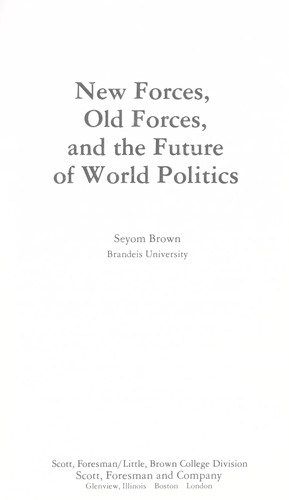 New forces, old forces, and thefuture of world politics