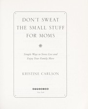 Cover of: Don't sweat the small stuff for moms: simple ways to stress less and enjoy your family more