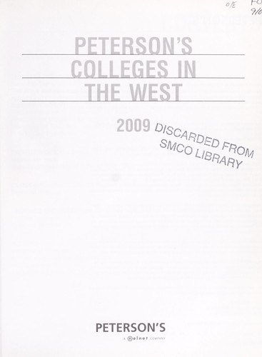 Peterson's colleges in the West 2009 by Peterson's (Firm : 2006- )