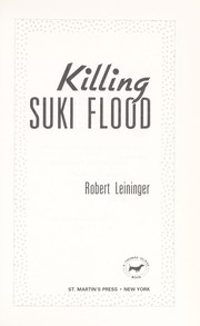 Cover of: Killing Suki Flood by Robert Leininger