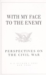 Cover of: With my face to the enemy : perspectives on the Civil War : essays