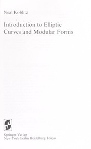 Cover of: Introduction to elliptic curves and modular forms