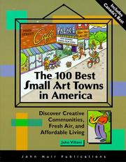 Cover of: The 100 best small art towns in America: discover creative communities, fresh air, and affordable living