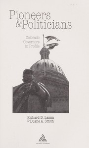 Cover of: Pioneers & politicians by Richard D. Lamm