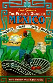 The people's guide to Mexico by Carl Franz, Loretta Havens, Lorena Havens