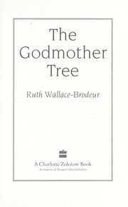 Cover of: The Godmother tree by Ruth Wallace-Brodeur