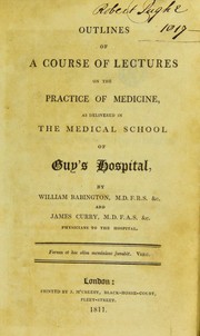 Cover of: Outlines of a course of lectures on the practice of medicine by William Babington