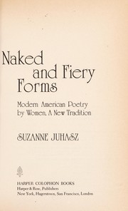Cover of: Naked and fiery forms: modern American poetry by women, a new tradition