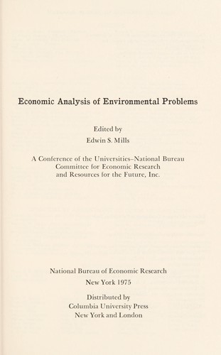Economic analysis of environmental problems by edited by Edwin S. Mills.