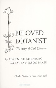 Cover of: Beloved botanist; the story of Carl Linnaeus