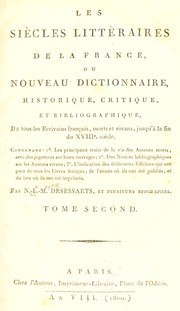 Cover of: Les siècles littéraires de la France: ou Nouveau dictionnaire, historique, critique, et bibliographique, de tous les écrivains français, morts et vivans, jusqu'à la fin du XVIIIe. siècle.