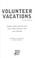 Cover of: Volunteer vacations