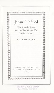 Cover of: Japan Subdued: The Atomic Bomb and the End of the War in the Pacific