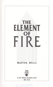 The element of fire by Martha Wells