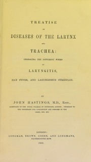 Treatise on diseases of the larynx and trachea by John Hastings