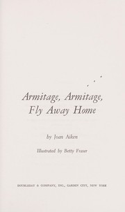 Cover of: Armitage, Armitage, fly away home.