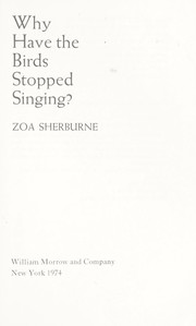 Why have the birds stopped singing? by Zoa Sherburne