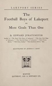 Cover of: The football boys of Lakeport: or, More goals than one