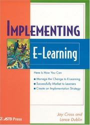 Cover of: Implementing e-learning by John A. Cross