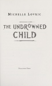 Cover of: The undrowned child by Michelle Lovric