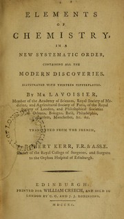 Cover of: Elements of chemistry, in a new systematic order, containing all the modern discoveries. ...
