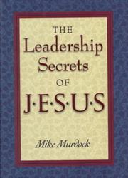 The leadership secrets of Jesus by Mike Murdock