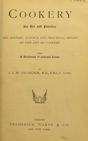 Cover of: Cookery: its art and practice: the history, science and practical import of the art of cookery, with a dictionary of culinary terms.