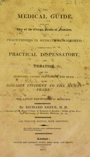 The medical guide, for the use of the clergy, heads of families and practitioners in medicine and surgery by Richard Reece