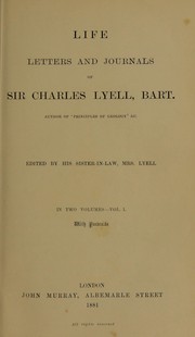 Cover of: Life, letters and journals of Sir Charles Lyell, bart