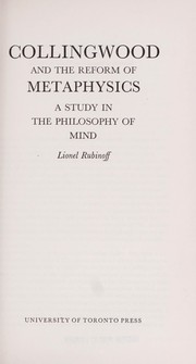 Cover of: Collingwood and the reform of metaphysics: a study in the philosophy of mind.
