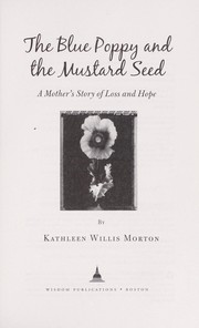 Cover of: The blue poppy and the musard seed: a mother's story of loss and hope