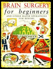 Cover of: Brain Surgery for Beginners and Other Major Operations for Minors