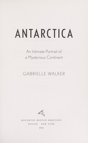 Cover of: Antarctica: an intimate portrait of the world's most mysterious continent