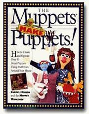 Cover of: The Muppets Make Puppets: How to Create and Operate over 35 Great Puppets Using Stuff from Around Your House