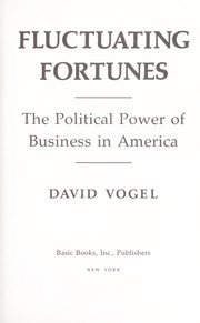 Cover of: Fluctuating fortunes: the political power of business in America