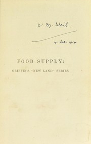 Cover of: Food supply: a practical handbook for the use of colonists and all intending to become farmers abroad or at home with an appendix on Preserved and concentrated foods