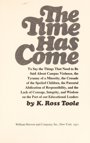 The time has come to say the things that need to be said about campus violence, the tyranny of a minority, the crusade of the spoiled children, the parental abdication of responsibility, and the lack of courage, integrity, and wisdom on the part of our educational leaders by