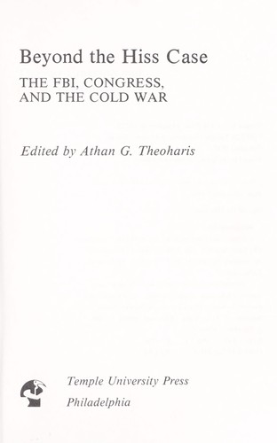 Beyond the Hiss case : the FBI, Congress, and the Cold War by