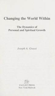 Cover of: Changing the world within : the dynamics of personal and spiritual growth