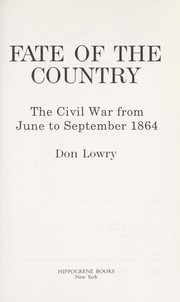 Cover of: Fate of the country: the Civil War from June to September 1864