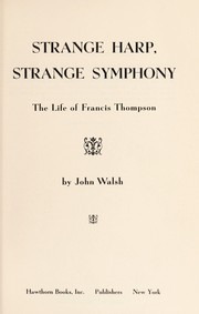 Cover of: Strange harp, strange symphony: the life of Francis Thompson.