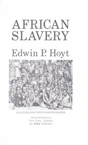Cover of: African slavery by Edwin Palmer Hoyt