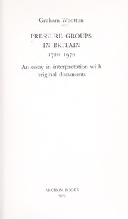 Cover of: Pressure groups in Britain, 1720-1970: an essay in interpretation with original documents