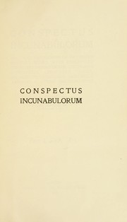 Cover of: Conspectus incunabulorum: an index catalogue of fifteenth century books, with references to Hain's Repertorium, Copinger's Supplement, Proctor's Index, Pellechet's Catalogue, Campbell's Annales & other bibliographies