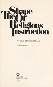 Cover of: The shape of religious instruction: a social-science approach.