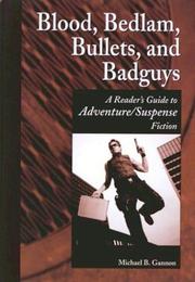Cover of: Blood, bedlam, bullets, and badguys: a reader's guide to adventure/suspense fiction